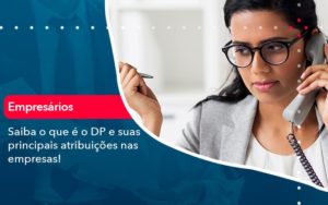 Saiba O Que E Dp E Suas Principais Atribuicoes Nas Empresas 1 Escritório Brasil De Contabilidade - Cesanto Assessoria Empresarial | Escritório de Contabilidade na Zona Sul - SP